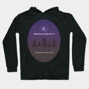 Many Long Years Amongst The Trees Hoodie